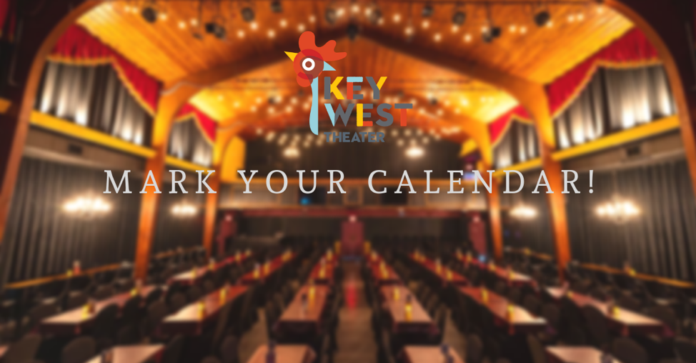 Indoor view of the Key West Theater with "Mark Your Calendar" text overlaid.